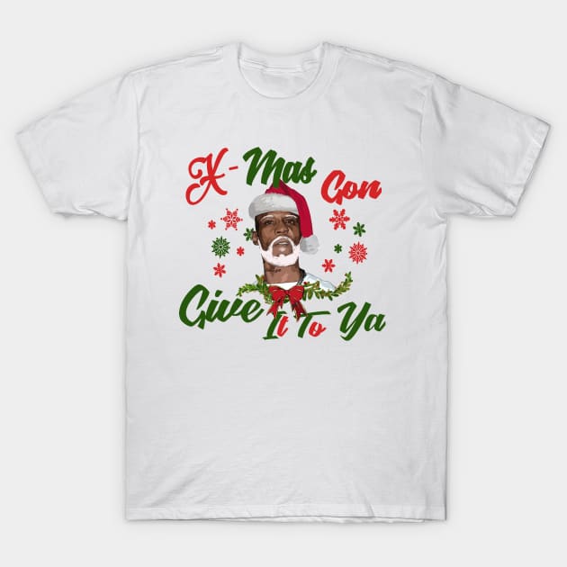 Xmas gonna give to ya T-Shirt by la2ya4ever